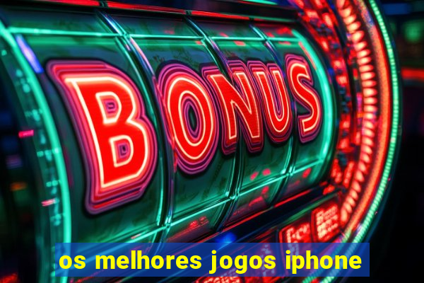 os melhores jogos iphone